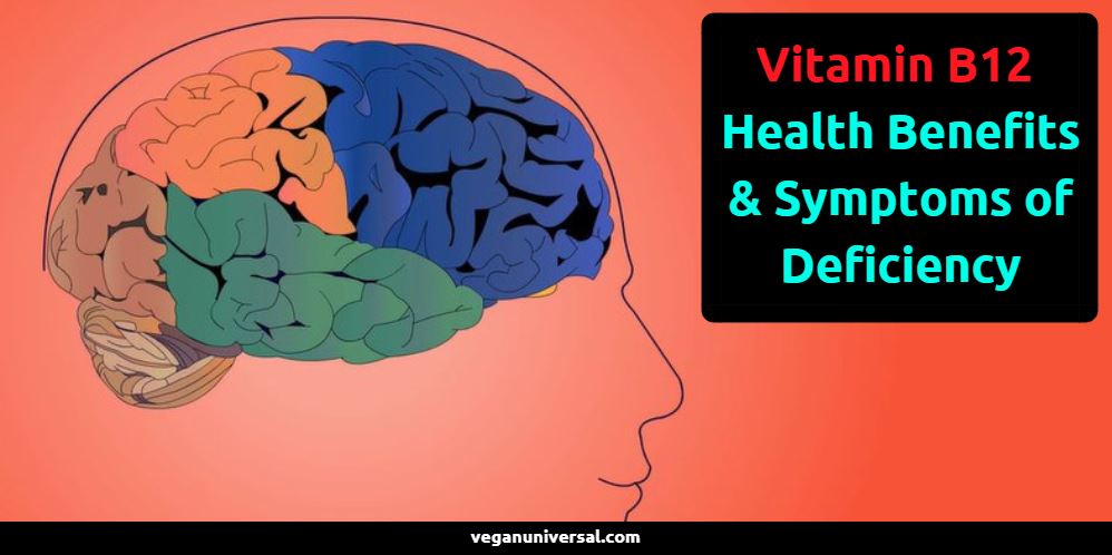 Vitamin B12 Health Benefits & Symptoms of Deficiency