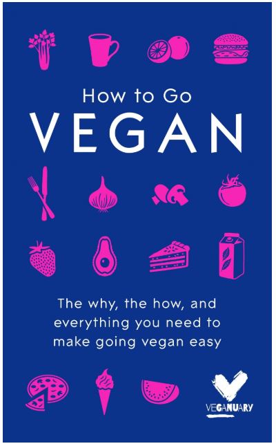How to Go Vegan: The Why, The How, and Everything You Need to Make Going Vegan Easy